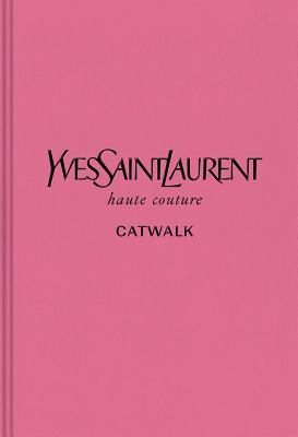 Yves Saint Laurent: Catwalk Book