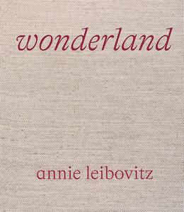 Annie Leibovitz: Wonderland